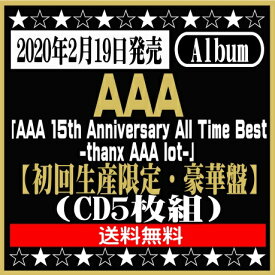 AAA15周年記念ベストアルバム「AAA 15th Anniversary All Time Best -thanx AAA lot-」【初回生産限定・豪華盤】(CD5枚組)[イオンモール久御山店]