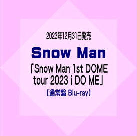 Snow ManLIVE ブルーレイ「Snow Man 1st DOME tour 2023 i DO ME」【通常盤 Blu-ray2枚組】[イオンモール久御山店]