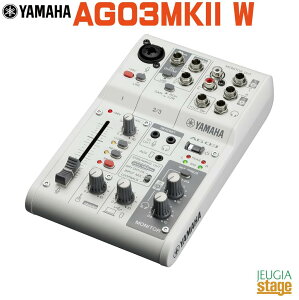 YAMAHA AG03MK2 WHITE Live Streaming Mixer }n CuXg[~O~LT[ zCg zM Loopback@\ځyStage-Rakuten Desk Top Musicz