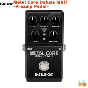 NUX Metal Core Deluxe MKII Preamp PedalCore Series Stompboxes�j���[�G�b�N�X �R�A�V���[�Y �v���A���v�yStage-Rakuten Guitar Accessory�z�R���p�N�g�G�t�F�N�^�[ �M�^�[�G�t�F�N�^�[ effector effect pedal