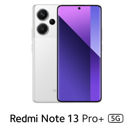 Xiaomi（シャオミ） Redmi Note 13 Pro+ 5G (12GB/512GB) - ムーンライトホワイト （SIMフリー版） MZB0GX7JP