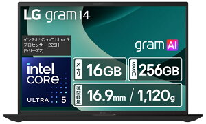 LGGNgjNXbGW[ [m[gp\R 14^AIPStAWUXGA(1920×1200)/1120g/Core Ultra 5 255H/ 16GB/SSD 256GB/DCI-P3 99/F/Windows 11 Home] gram 14Z90T-GA52J