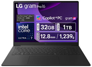 LGGNgjNXbGW[ [m[gp\R 16^AIPStAWQXGA(2560×1600)/1239g/Core Ultra 7 258V/ 32GB/SSD 1TB/DCI-P3 99/Dolby Atmos/pL[{[h/Windows 11 Home] gram 16Z90TS-GU89J