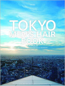 TOKYO MEN'S HAIR BOOK　GOALD／著