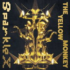 【送料無料】[限定盤][先着特典付]Sparkel X(初回生産限定盤)【CD+DVD】/THE YELLOW MONKEY[CD+DVD][紙ジャケット]【返品種別A】