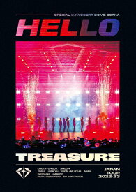 【送料無料】TREASURE JAPAN TOUR 2022-23 ～HELLO～ SPECIAL in KYOCERA DOME OSAKA(Blu-ray)/TREASURE[Blu-ray]【返品種別A】