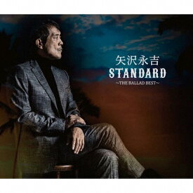 【送料無料】矢沢永吉「STANDARD～THE BALLAD BEST～」(通常盤)/矢沢永吉[CD]【返品種別A】