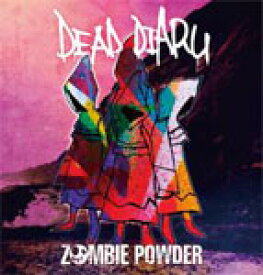 DEAD DIARY/Zombie Powder[CD]【返品種別A】