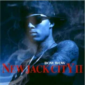 NEW JACK CITY PT.2[輸入盤]/BOW WOW[CD]【返品種別A】