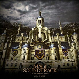 MAGI SOUNDTRACK 〜To the kingdom of magic〜/TVサントラ[CD]【返品種別A】