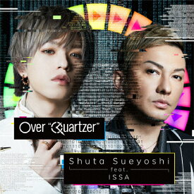 Over“Quartzer"(DVD付)/Shuta Sueyoshi feat.ISSA[CD+DVD]【返品種別A】