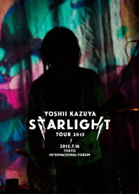 【送料無料】YOSHII KAZUYA STARLIGHT TOUR 2015 2015.7.16 東京国際フォーラムホールA/吉井和哉[DVD]【返品種別A】