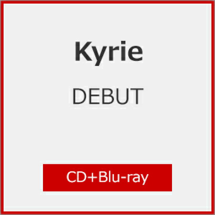 【送料無料】[先着特典付]DEBUT(Blu-ray Disc付)/Kyrie[CD+Blu-ray]【返品種別A】 Joshin  web CD／DVD