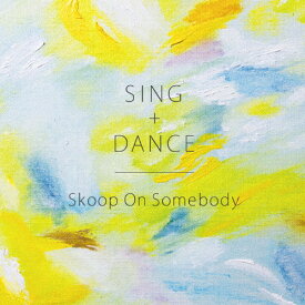 SING+DANCE/Skoop On Somebody[CD]通常盤【返品種別A】