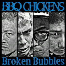 Broken Bubbles/BBQ CHICKENS[CD]【返品種別A】