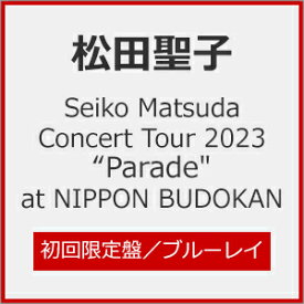 【送料無料】[限定版][先着特典付]Seiko Matsuda Concert Tour 2023 “Parade" at NIPPON BUDOKAN(初回限定盤)【Blu-ray】/松田聖子[Blu-ray]【返品種別A】
