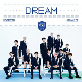 SEVENTEEN JAPAN 1ST EP「DREAM」(通常盤)/SEVENTEEN[CD]【返品種別A】