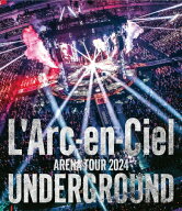 【送料無料】ARENA TOUR 2024 UNDERGROUND【Blu-ray+2CD】/L'Arc-en-Ciel[Blu-ray]【返品種別A】