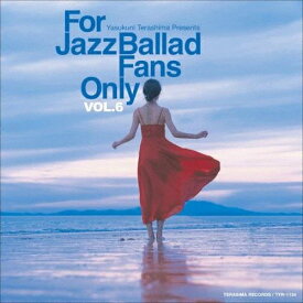【送料無料】For Jazz Ballad Fans Only Vol.6/V.A.[CD][紙ジャケット]【返品種別A】