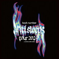 【送料無料】[限定版]back number ”anti sleeps tour 2024” at SAITAMA SUPER ARENA(初回限定BOX)【2Bl…