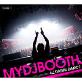 MYDJBOOTH -DJ MIX_1-/DAISHI DANCE[CD]【返品種別A】