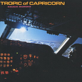 南回帰線/TROPIC OF CAPRICORN/菊池桃子[CD]【返品種別A】