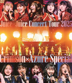 【送料無料】Juice=Juice Concert Tour 2025 Crimson×Azure Special/Juice=Juice[Blu-ray]【返品種別A】