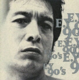 E.Y 90's/矢沢永吉[CD]【返品種別A】