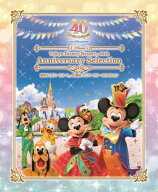 【送料無料】[先着特典付]東京ディズニーリゾート 40周年 アニバーサリー・セレクション【Blu-ray】/ディ…