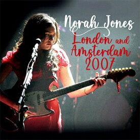 [枚数限定][限定盤]LONDON AND AMSTERDAM 2007[2CD]【輸入盤】▼/ノラ・ジョーンズ[CD]【返品種別A】