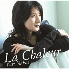 La chaleur -ぬくもり-/中江有里[CD]【返品種別A】