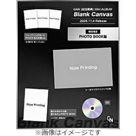 【送料無料】[限定盤]Blank Canvas(初回限定:PHOTO BOOK盤)/GAN(岩田剛典)[CD]【返品種別A】