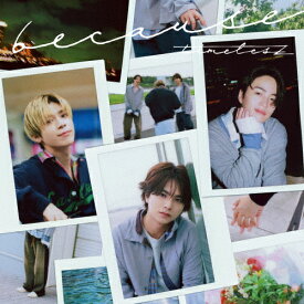 [限定盤]because(初回限定盤A)【CD+DVD】/timelesz[CD+DVD]【返品種別A】