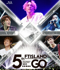 【送料無料】5th Anniversary Arena Tour 2015“5.....GO"/FTISLAND[Blu-ray]【返品種別A】