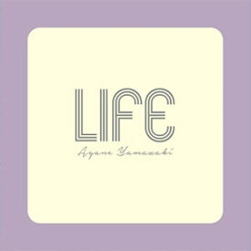 LIFE/山崎彩音[CD]【返品種別A】