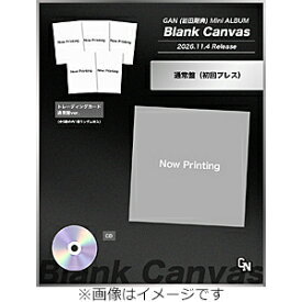 Blank Canvas(通常盤・初回プレス)/GAN(岩田剛典)[CD]【返品種別A】