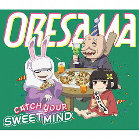 「ざしきわらしのタタミちゃん」主題歌「CATCH YOUR SWEET MIND」/ORESAMA[CD]【返品種別A】