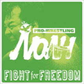 プロレスリング・ノア テーマアルバム FIGHT for FREEDOM/プロレス[CD]【返品種別A】