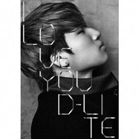 I LOVE YOU(初回生産限定盤)/D-LITE(from BIGBANG)feat.葉加瀬太郎[CD+DVD]【返品種別A】