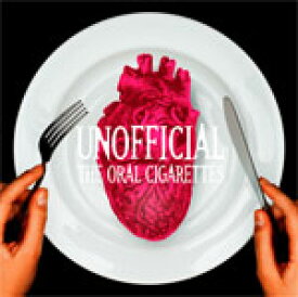 UNOFFICIAL/THE ORAL CIGARETTES[CD]通常盤【返品種別A】