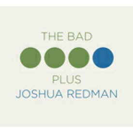 THE BAD PLUS JOSHUA REDMAN【輸入盤】▼/JOSHUA REDMAN、THE BAD PLUS[CD]【返品種別A】