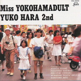 Miss YOKOHAMADULT YUKO HARA 2nd/原由子[CD]【返品種別A】