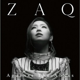 Against The Abyss/ZAQ[CD+Blu-ray]【返品種別A】