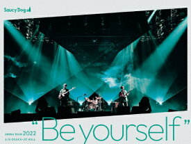 【送料無料】Saucy Dog ARENA TOUR 2022“Be yourself"2022.6.16 大阪城ホール【DVD】/Saucy Dog[DVD]【返品種別A】