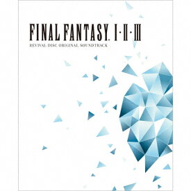 【送料無料】FINAL FANTASY I.II.III Original Soundtrack Revival Disc(Blu-ray Disc Music)/ゲーム・ミュージック[Blu-ray]【返品種別A】