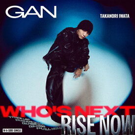 [限定盤]Who's Next/RISE NOW(初回限定:MV &JACKET MAKING盤)/GAN(岩田剛典)[CD+DVD]【返品種別A】