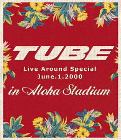 【送料無料】TUBE Live Around Special June.1.2000 in Aloha Stadium/TUBE[Blu-ray]【返品種別A】