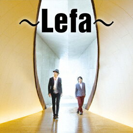 〜Lefa〜/〜Lefa〜[CD]【返品種別A】