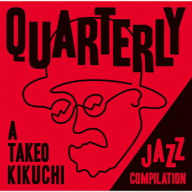 QUARTERLY:A TAKEO KIKUCHI JAZZ COMPILATION/オムニバス[CD]【返品種別A】