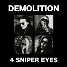 4 SNIPER EYES/DEMOLITION[CD]【返品種別A】